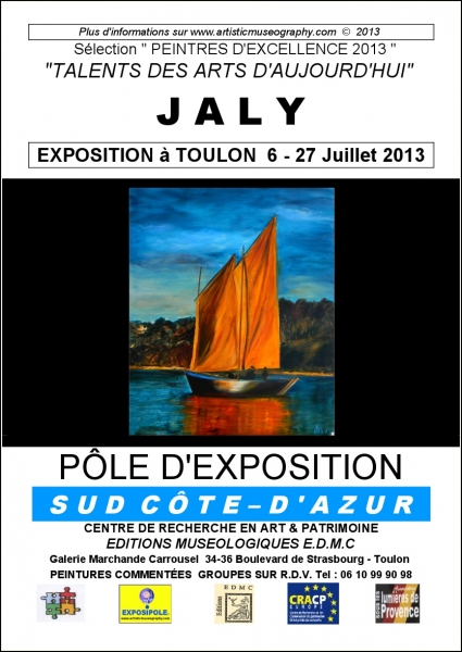 AFFICHE EXPOSITION JALY.  VOILIERS,  PHARES,  LA MER, C'EST L'UNIVERS  DE L'ARTISTE; UN RESSENTI  COLORÉ QUI  VA DES  VOILES AUX TOILES