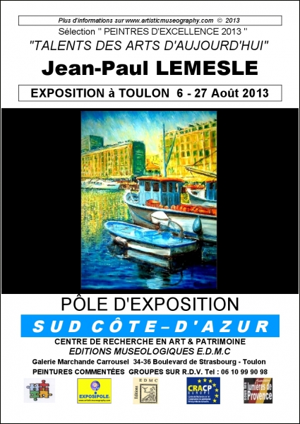 JEAN-PAUL LEMESLE UN EVENEMENTIEL AU SUD POUR L'ART ET LA MER. LE PEINTRE SPÉCIALISTE DES PEINTURES DE MARINES A REPRÉSENTÉ LE PORT DE TOULON, FLEURON EN MÉDITERRANÉE