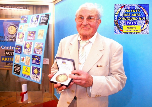 Le maître Georges CASTILLE, peintre sculpteur plasticien, obtient en 2015 pour l'ensemble de son oeuvre la Médaille 