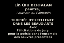 Lin QIU BERTALAN, peintre, lauréate du Palmarès, a obtenu le Trophée d'Excellence dans les Beaux-Arts 2021 Avec les félicitations du Jury.