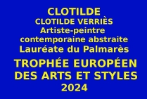 Lors de l'Événementiel-concours organisé par les Éditions des musées et de la culture EDMC-Europe, l'artiste peintre contemporaine abstraite Clotilde Verriès, CLOTILDE, Lauréate du Palmarès, a obtenu le Trophée Européen des Arts et Styles 2024 