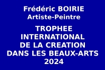 Distinctions artistiques de prestige les Trophées Internationaux de la Création dans les Beaux-Arts sont attribués après sélections nationale et internationale. Un Événementiel concours organisé par Éditions des musées et de la culture EDMC-Europe